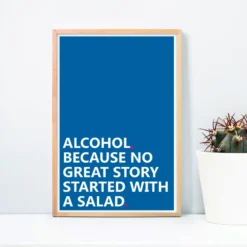 Alcohol Kunstdruck Because No Great Story Started With...