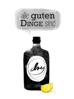 Alle guten Dinge sind dry Kunstdruck