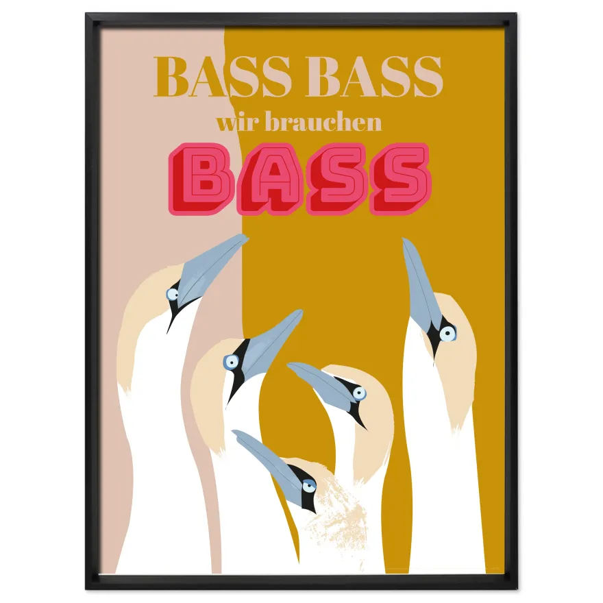 Bass Bass wir brauchen Bass Kunstdruck Papier 250 gr. matt