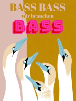 Bass Bass wir brauchen Bass Kunstdruck Papier 250 gr. matt