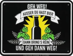 Bier Blechschild Geh Weg Ausser Du Hast Bier