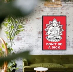 Buddha Poster Don't Be A Dick Madeleine
