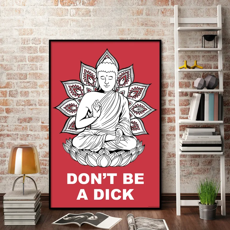 Buddha Poster Don't Be A Dick Madeleine