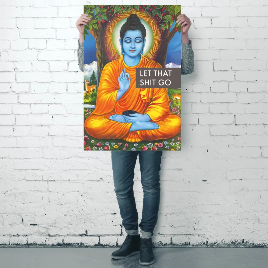 Buddha Poster Let That Shit Go