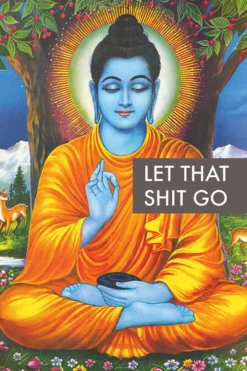 Buddha Poster Let That Shit Go