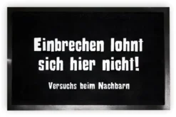 Einbrechen lohnt sich hier nicht! Fußmatte