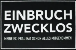 Einbruch zwecklos Fußmatte Meine Ex-Frau hat alles