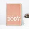 Everybody Is A Good Body Kunstdruck