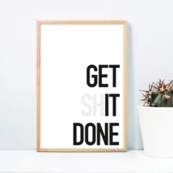 Get Shit Done Kunstdruck
