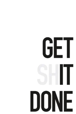 Get Shit Done Kunstdruck