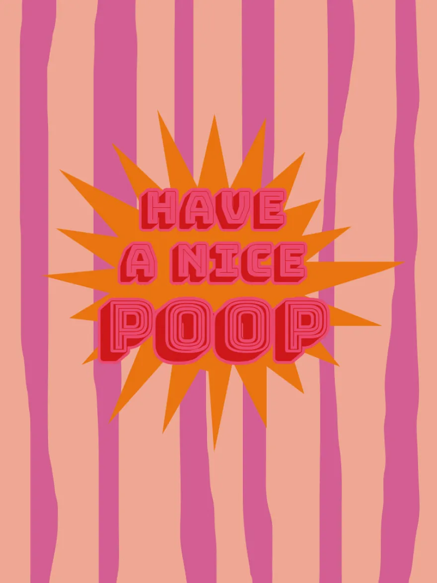 Have A Nice Poop Kunstdruck