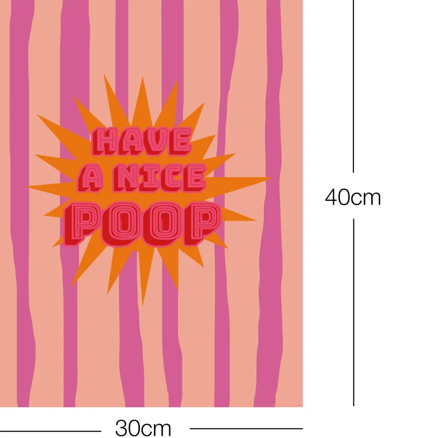 Have A Nice Poop Kunstdruck