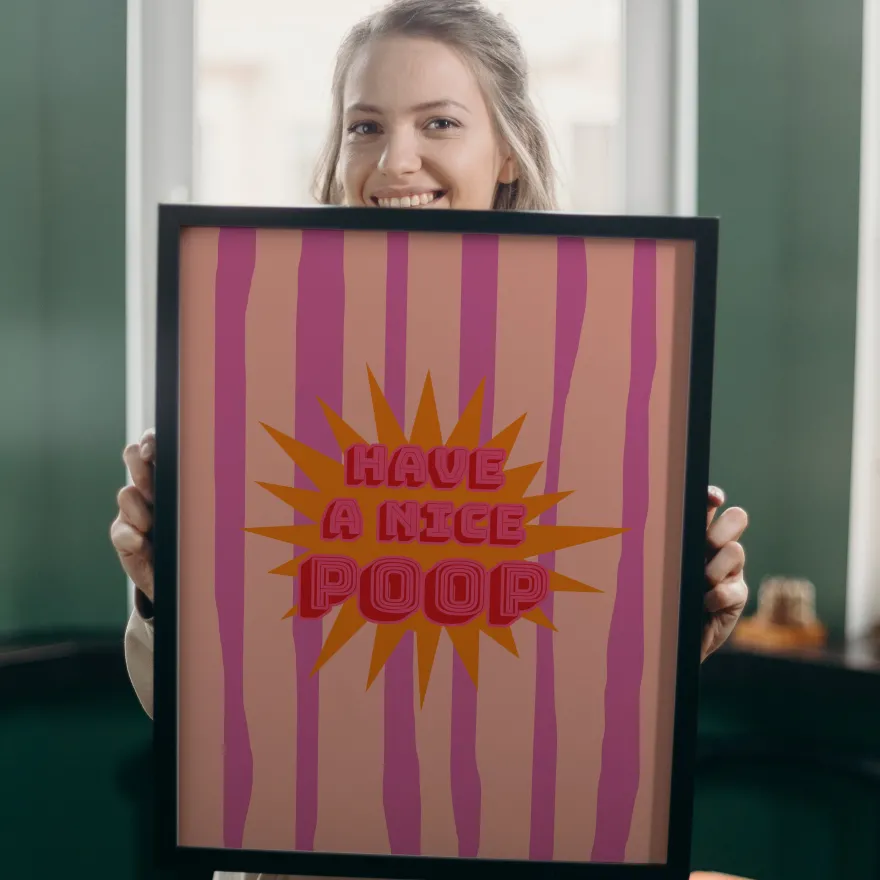 Have A Nice Poop Kunstdruck