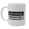 Ich hasse Menschen Tasse rein weiß, bedruckt.