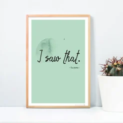 I saw that - Karma Kunstdruck