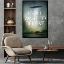 I Still Want To Believe Poster UFO
