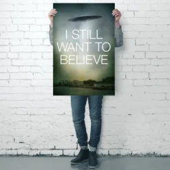 I Still Want To Believe Poster UFO