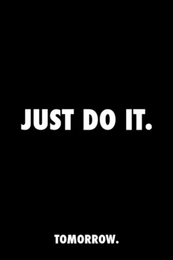 Just Do It. Tomorrow. Kunstdruck