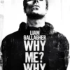 Liam Gallagher Poster Why Me? Why Not.