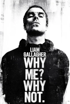 Liam Gallagher Poster Why Me? Why Not.