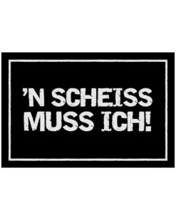 N scheiss muss ich Fußmatte