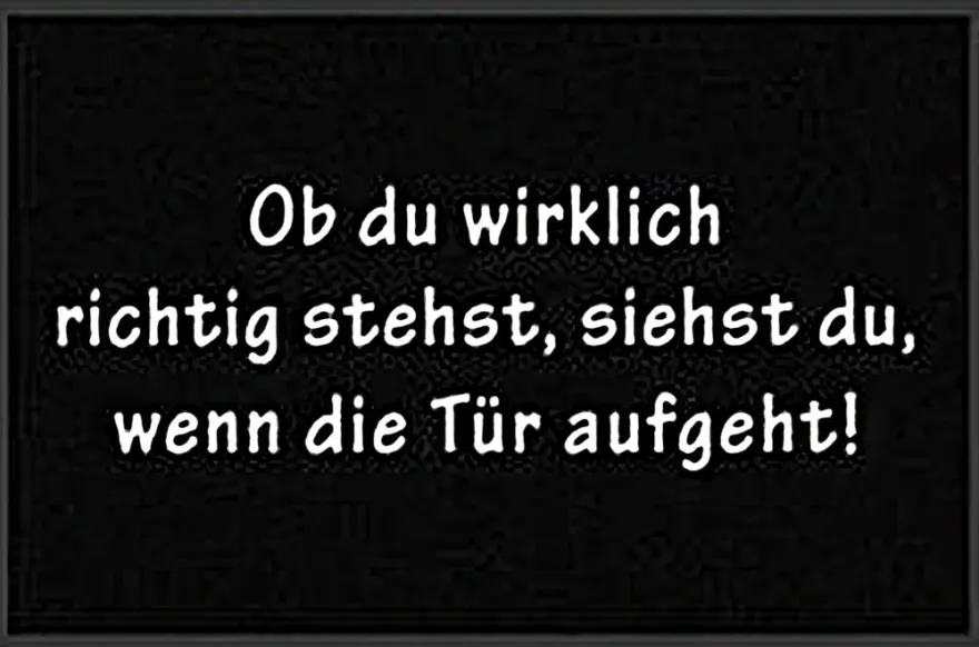 Ob du wirklich richtig stehst Fußmatte