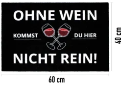 Ohne Wein kommst Du hier nicht rein Fußmatte