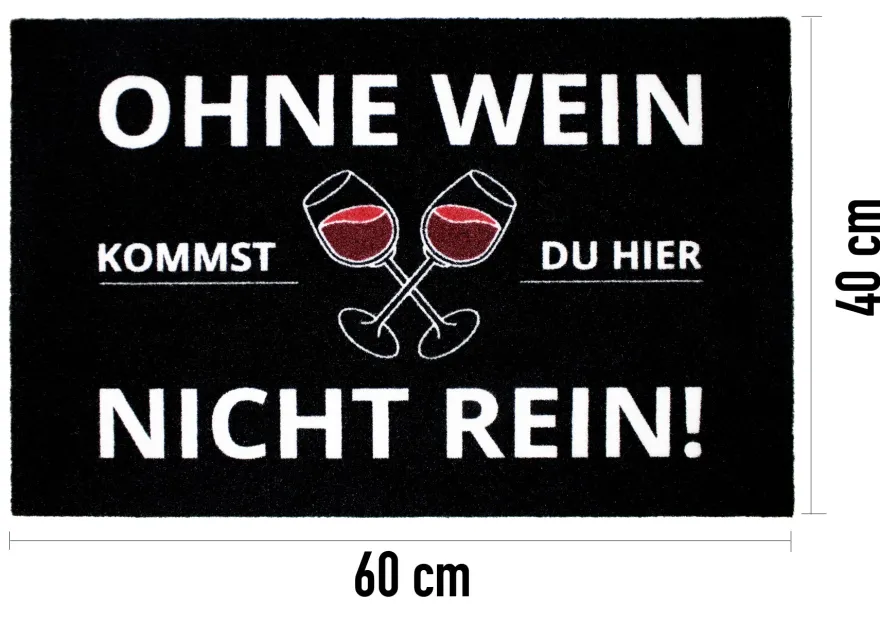 Ohne Wein kommst Du hier nicht rein Fußmatte