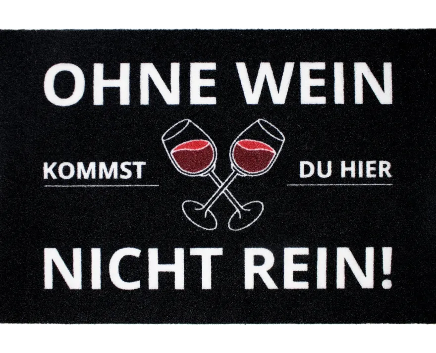 Ohne Wein kommst Du hier nicht rein Fußmatte