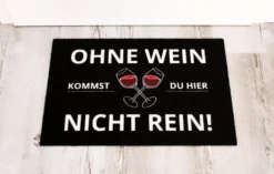 Ohne Wein kommst Du hier nicht rein Fußmatte