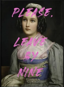 Please, Leave By Nine