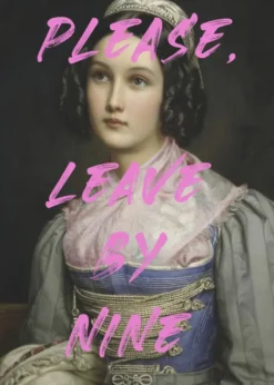 Please, Leave By Nine