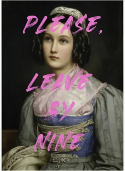 Please, Leave By Nine