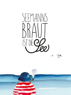 Seemannsbraut, ist die See Kunstdruck