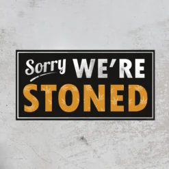 Sorry We're Stoned Kunstdruck