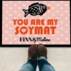 You are my Soymat Fußmatte Personalisiert mit Wunschnamen