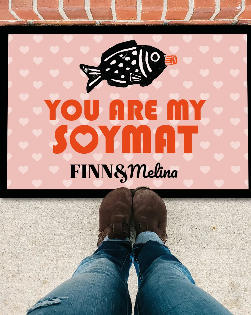 You are my Soymat Fußmatte Personalisiert mit Wunschnamen