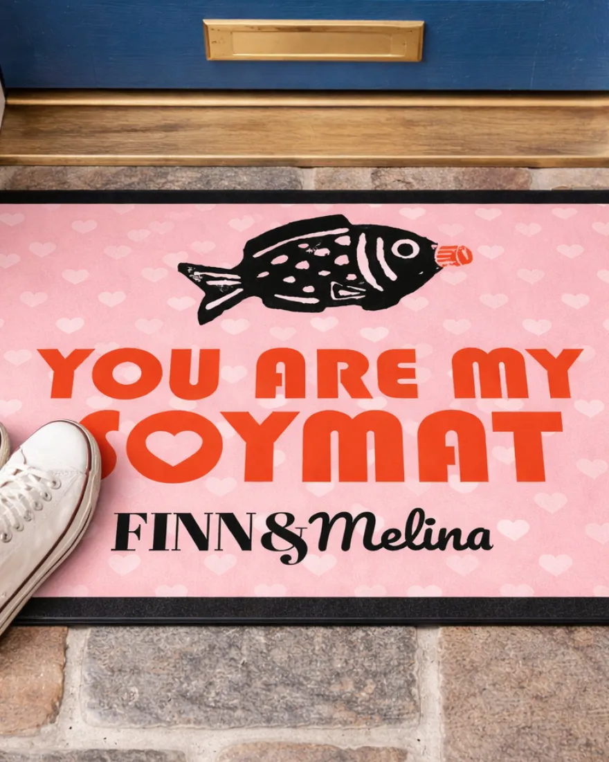 You are my Soymat Fußmatte Personalisiert mit Wunschnamen