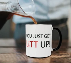 You Just Got Litt Up! Tasse
